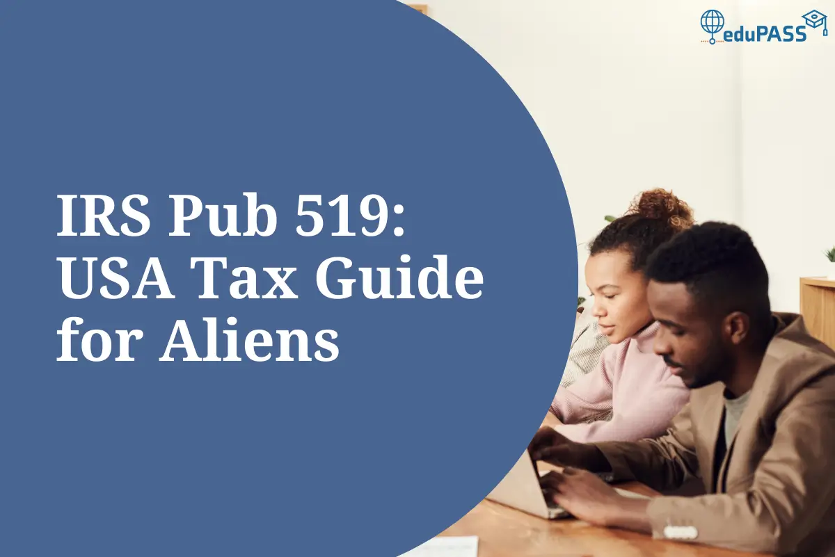 IRS Pub 519: USA Tax Guide for Aliens