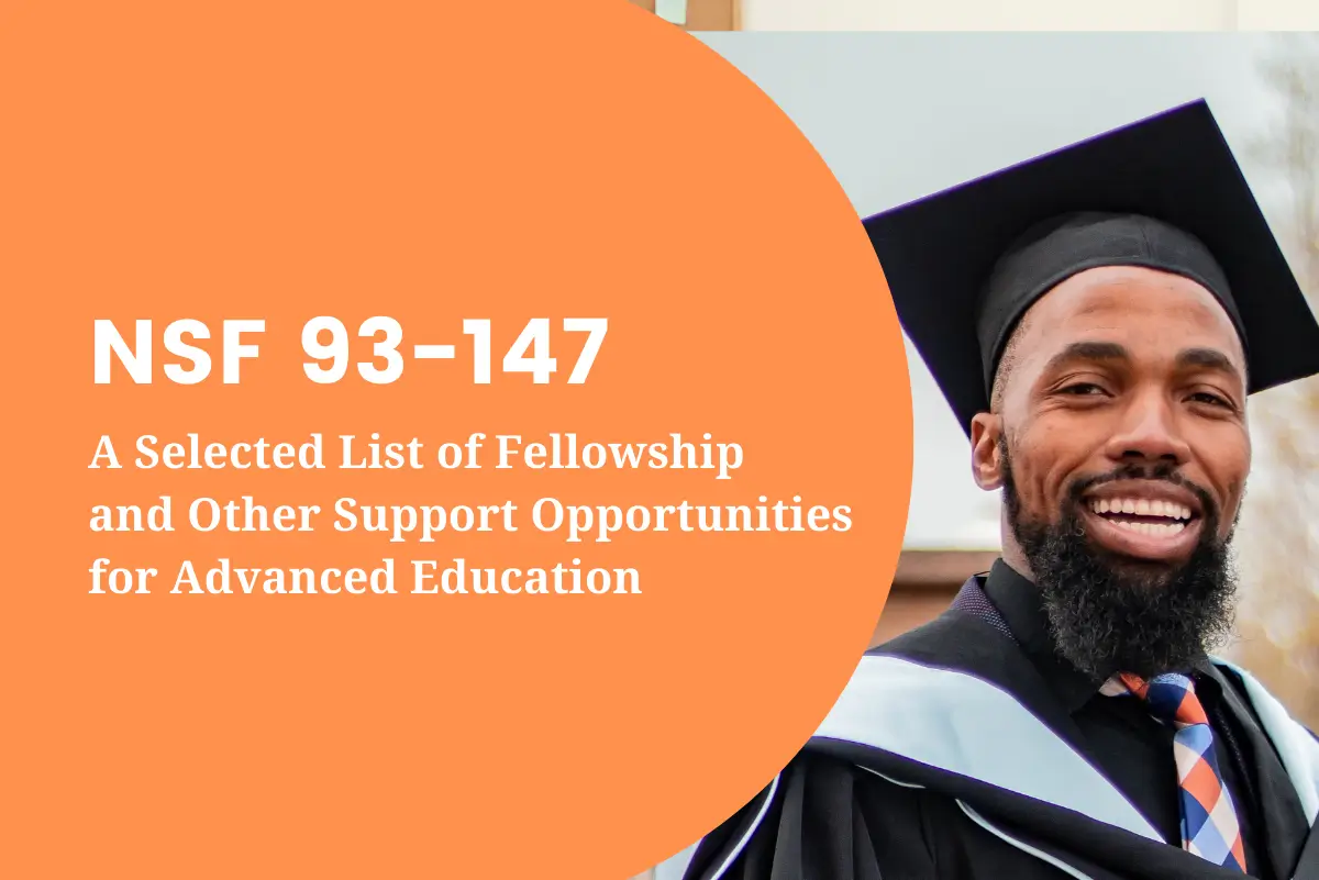 NSF 93-147 — A Selected List of Fellowship and Other Support Opportunities for Advanced Education